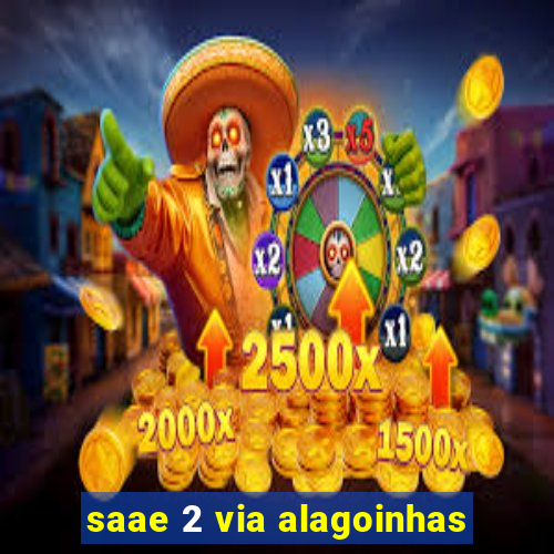 saae 2 via alagoinhas